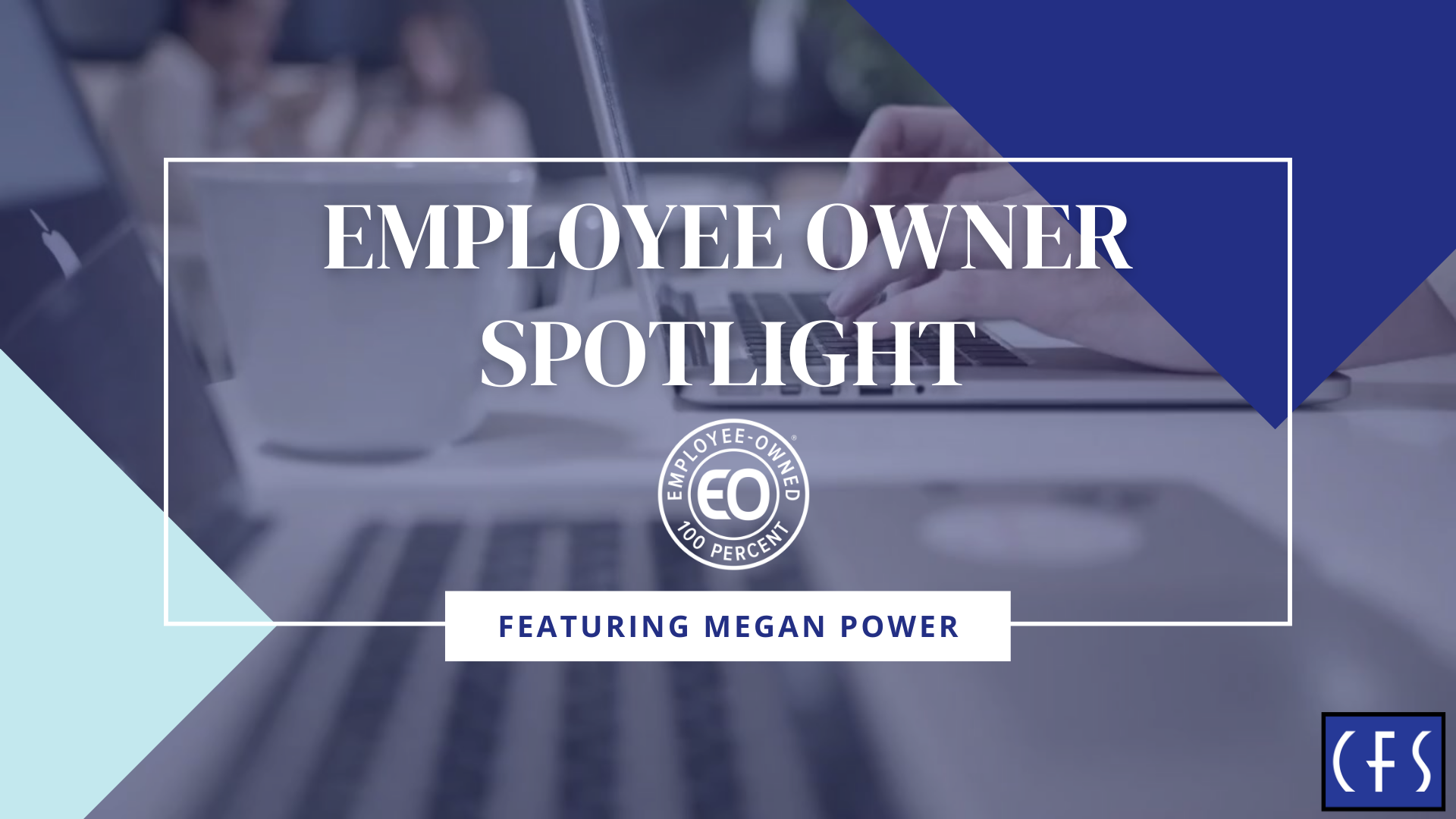 Employee Owner Spotlight – Megan Power